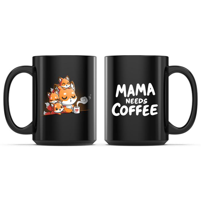 Ceramic Mug_TeeTurtle Mama Needs Coffee black mug featuring a mother fox holding a cup of coffee with her kits surrounding her, with the caption, “Mama Needs Coffee“.