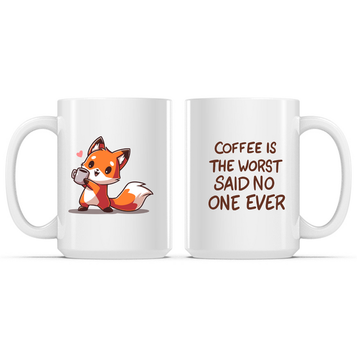 Ceramic Mug_TeeTurtle Coffee is the Worst... Said No One Ever white mug featuring a fox holding up a cup of coffee with the caption, “Coffee is the Worst... Said No One Ever.“
