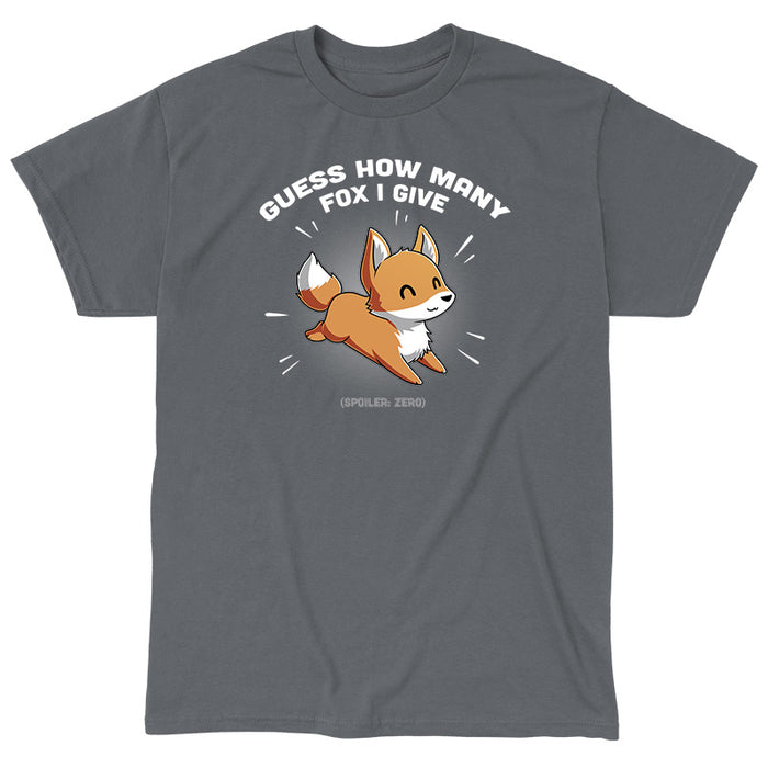 Classic Cotton T-shirt_Teeturtle Guess How Many Fox I Give Charcoal Gray Featuring a cute smiling fox with the words 'Guess How Many Fox I Give' written above it and the words '(Spoiler: Zero) below it.