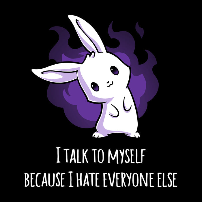 Premium Cotton T-shirt_Teeturtle I Hate Everyone black t-shirt featuring a white bunny with a mischievous expression standing in front of a purple flame. Text below reads, "I talk to myself because I hate everyone else."