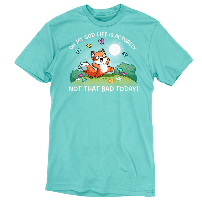 Premium Cotton T-shirt_TeeTurtle Caribbean blue Life Is Not That Bad Today apparel featuring an anxious fox with bags under its wide eyes running in a meadow with colorful flowers and butterflies, with the caption, “Oh My God Life is Actually, Not That Bad Today!“.