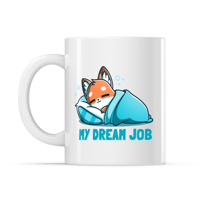 Ceramic Mug_TeeTurtle My Dream Job white mug featuring a sleeping fox curled up in a blanket.
