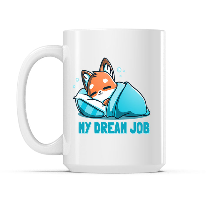 Ceramic Mug_TeeTurtle My Dream Job white mug featuring a sleeping fox curled up in a blanket.