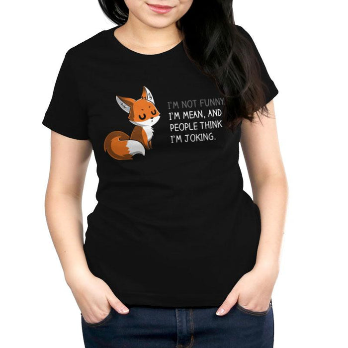 Premium Cotton T-shirt_TeeTurtle black People Think I'm Joking featuring an irritated fox with its eyes closed explaining how its not funny, just mean with words "I'm Not Funny. I'm Mean, and People Think I'm Joking.".