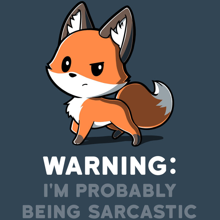 Premium Cotton T-shirt_Teeturtle denim blue Warning: I'm Probably Being Sarcastic apparel featuring a fox with a somewhat unamused expression. The text below reads "Warning: I'm Probably Being Sarcastic."
