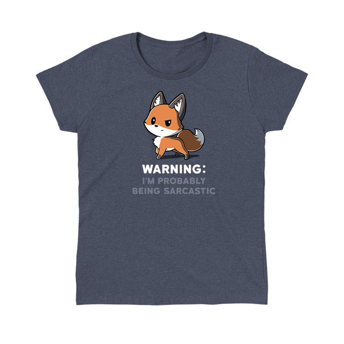 Classic Cotton T-shirt_Teeturtle heather navy Warning: I'm Probably Being Sarcastic apparel featuring a fox with a somewhat unamused expression. The text below reads "Warning: I'm Probably Being Sarcastic."