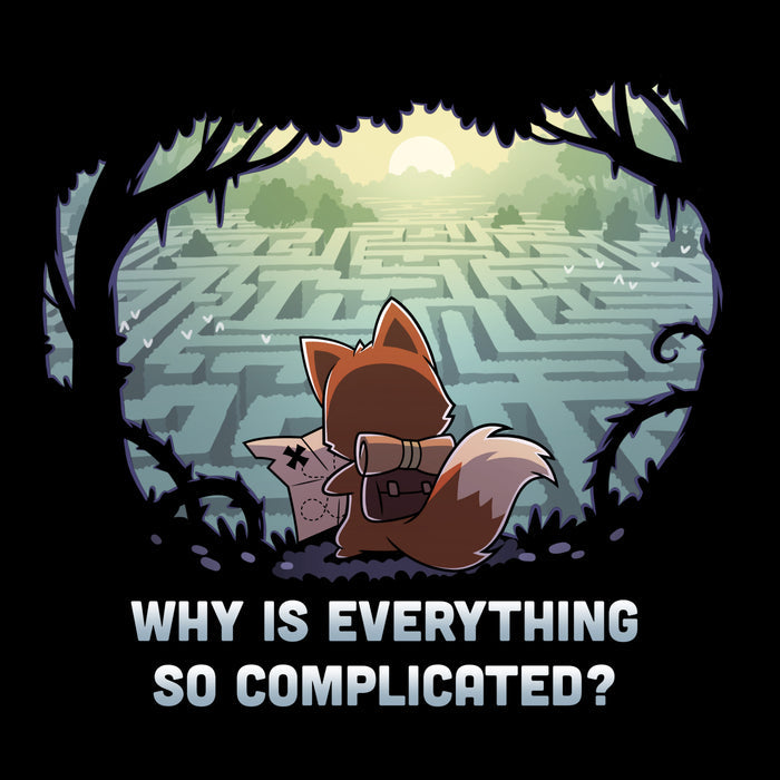 Premium Cotton T-shirt_TeeTurtle black Why Is Everything So Complicated? apparel featuring a fox with a backpack holding a map in a forest looking over at a large maze below.