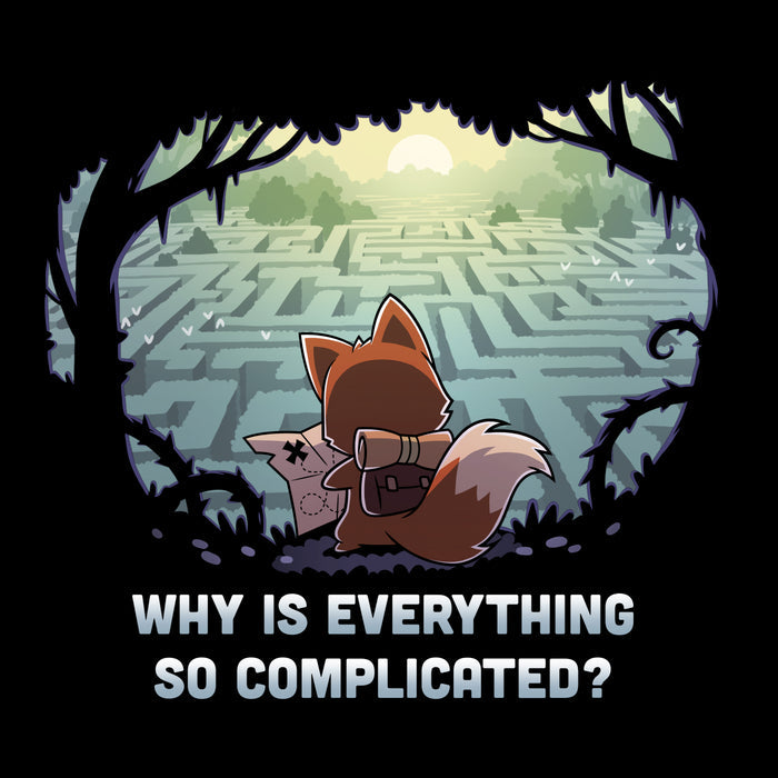 Classic Cotton T-shirt_TeeTurtle black Why Is Everything So Complicated? apparel featuring a fox with a backpack holding a map in a forest looking over at a large maze below.