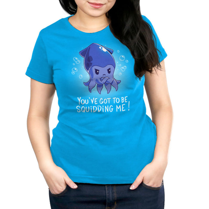 Premium Cotton T-shirt_TeeTurtle cobalt blue You've Got To Be Squidding Me apparel featuring an illustration of an angry blue squid crossing its arms with bubbles surrounding it. Text at the bottom reads, "YOU'VE GOT TO BE SQUIDDING ME!".