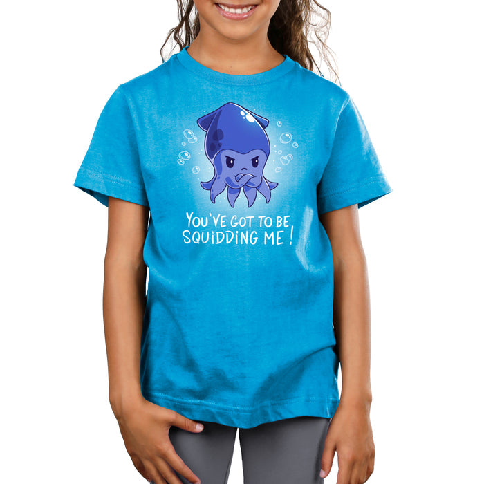 Premium Cotton T-shirt_TeeTurtle cobalt blue You've Got To Be Squidding Me apparel featuring an illustration of an angry blue squid crossing its arms with bubbles surrounding it. Text at the bottom reads, "YOU'VE GOT TO BE SQUIDDING ME!".